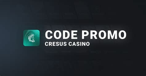 Code Promo Cresus Casino